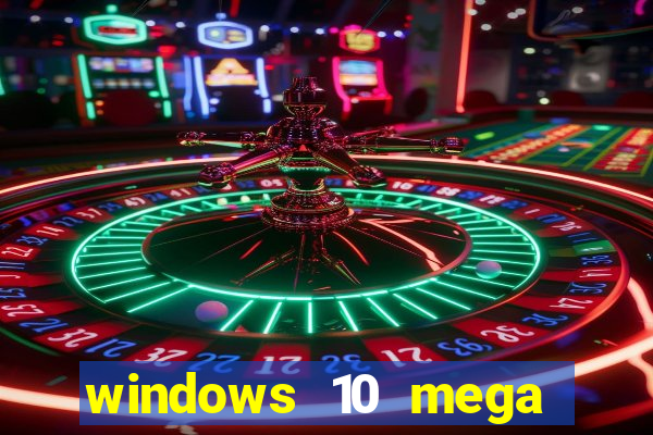 windows 10 mega lite torrent